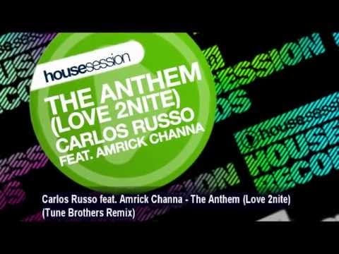 Carlos Russo feat. Amrick Channa - The Anthem (Love 2nite) (Tune Brothers Remix)
