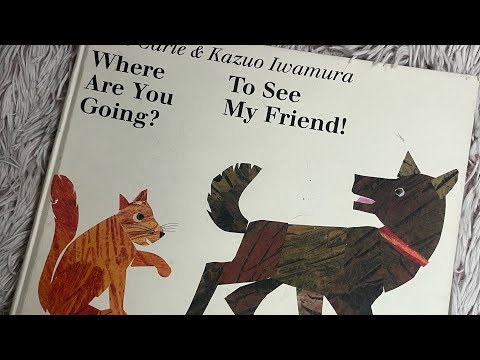 Where Are You Going? To See My Friend - read aloud