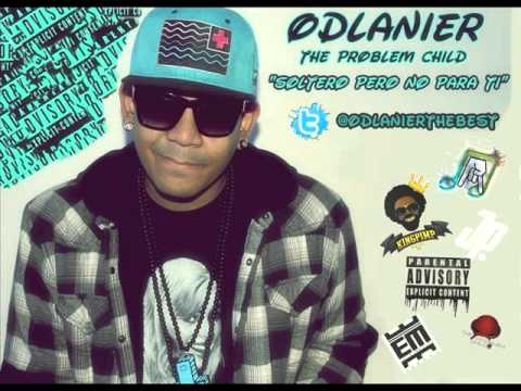 Odlanier the problem child "soltero pero no para ti"