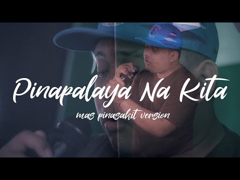 Pinapalaya Na Kita - Still One & Indipendyente (MAS PINASAKIT VERSION) IN STUDIO WITH LYRICS