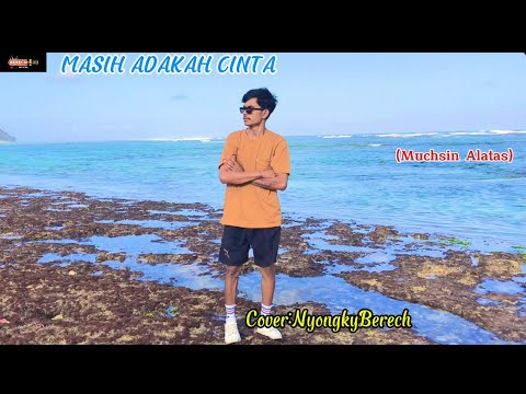 Lagu Pop Dangdut(MASIH ADAKAH CINTA(Muchsin Alatas/Cover:Nyongky Berech