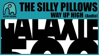 THE SILLY PILLOWS - Way Up High [Audio]