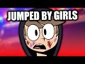 I got jumped by girls