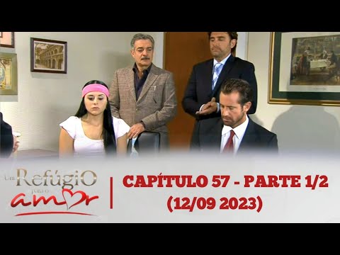 um refúgio para o Amor Capítulo 57 - parte 1/2 (12/09/2023)