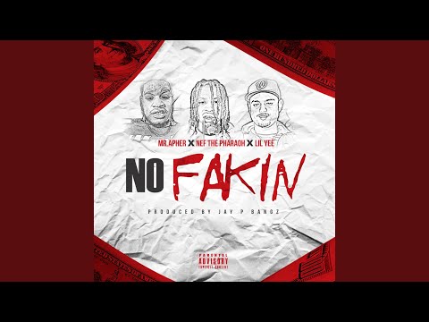 No Fakin (feat. Nef The Pharaoh & Lil Yee)