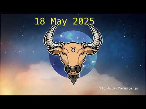 18 May 2025 Taurus Horoscope