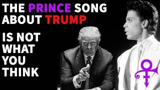 The PRINCE song about DONALD TRUMP is NOT what you think!