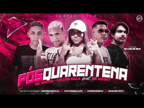 KELTON & BALA - MC DREAD FEAT: MC DANNY -POS-QUARENTENA PRODUÇÃO: GEISON O REI DO BEAT
