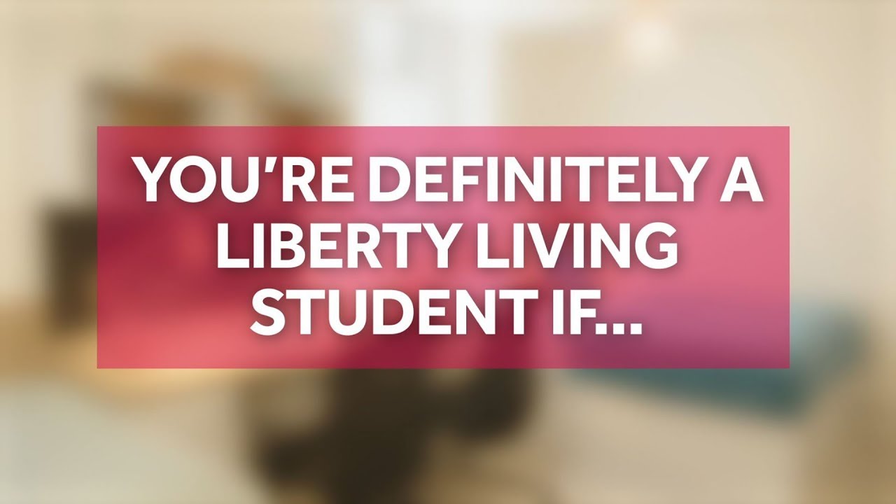 You're Definitely A Liberty Living Student If... | Liberty Living