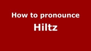 How to pronounce Hiltz