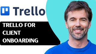 How To Set Up Trello For Client Onboarding