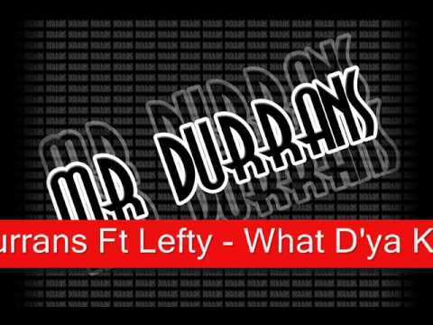 Mr Durrans Vol 9 - 15 - Mr Durrans Ft Lefty - What D'ya Know.mp3