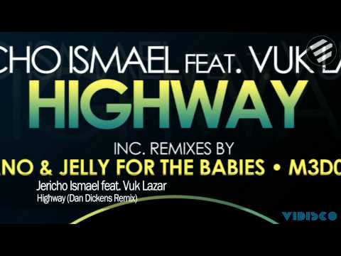 Jericho Ismael feat. Vuk Lazar - Highway (Dan Dickens Remix)