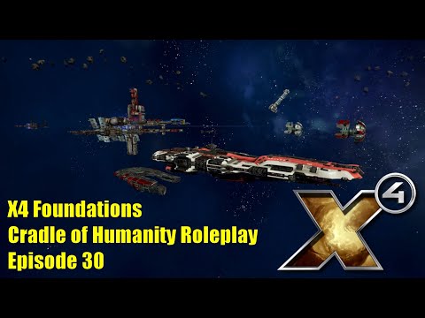 X4: Foundations Cradle of Humanity Roleplay - Episode 30