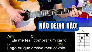 Como Tocar NÃO DEIXO NÃO (Mano Walter) Sem Pestanas, Música TOP!