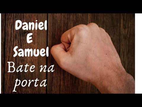 Bate na porta - Daniel e Samuel