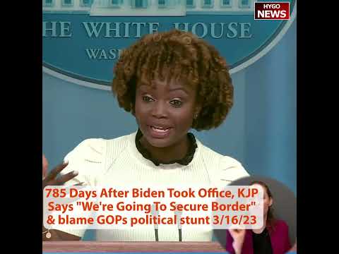 785 Days After Biden Took Office, KJP Says 'We're Going To Secure The Border'