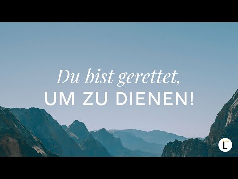 Du bist gerettet, um zu dienen! | 2. Korinther 5,11-21 | Alex Benner