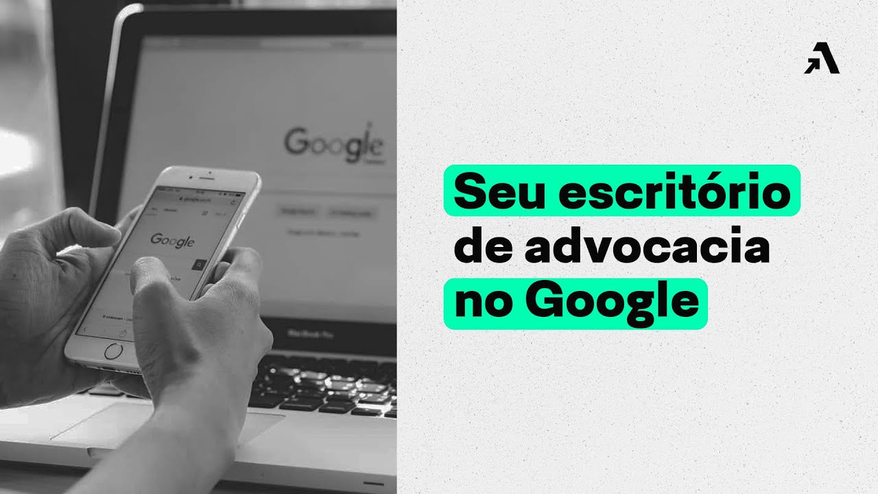 Como fazer seu escritório de advocacia aparecer no Google - Parte 1