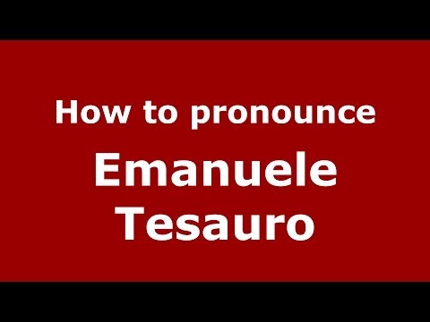 How to pronounce Emanuele Tesauro (Italian/Italy) - PronounceNames.com