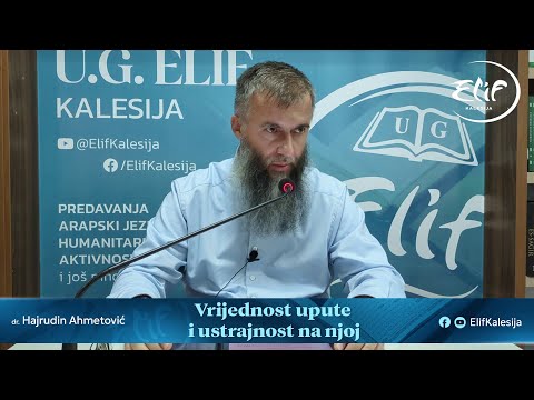 Vrijednost upute i ustrajnost na njoj │ dr. Hajrudin Ahmetović