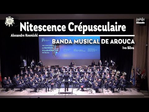 VIII CBFBraga - Nitescence Crépusculaire - Alexandre Kosmicki - Banda Musical de Arouca