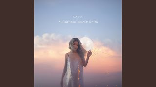 All of Our Friends Know