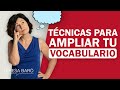 Cómo mejorar tu vocabulario con 10 técnicas