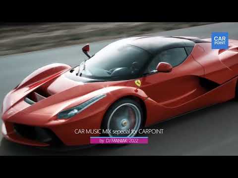 CAR MUSIC MIX sepecial for CARPOINT by DJ MANIAK  2022