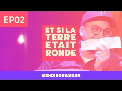 MATTHIEU PEPPER - Et si la Terre était ronde EP02 avec Mehdi Bousaidan