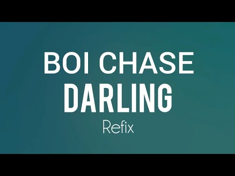 Boi Chase - Darling Refix (Lyrics)