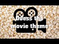 Guess the movie theme 50+ movies