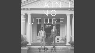 Ain't No Future