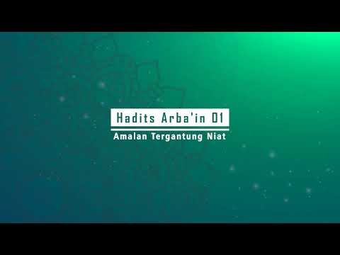 Hadits Arba'in Nawawi 01 - Semua Amal tergantung Niat