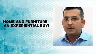 Home and Furniture: An Experiential Buy! image