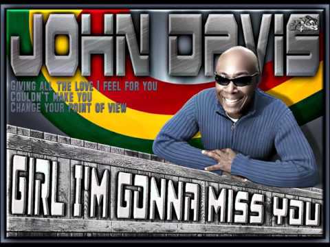 John Davis - Girl I'm Gonna Miss You