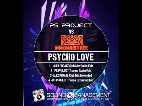 PS PROJECT vs DOMINA STAFF - "Psycho Love (ALEX PHRATZ Club Mix)" [Sound Management Corporation]