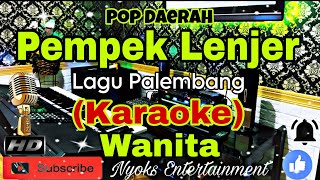 Download lagu PEMPEK LENJER (KARAOKE) Pop Daerah Palembang Sumsel || Nada Wanita || BES=DO mp3