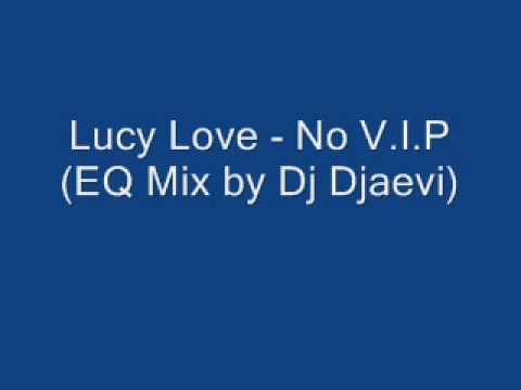Lucy Love - No V.I.P (EQ Mix)