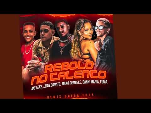 REBOLO NO TALENTO - Mano Dembele, Danny Maria, Luan donato, Furia, Mc leke