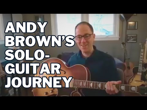 ANDY BROWN's SOLO-Guitar JOURNEY