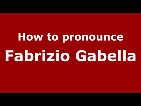 How to pronounce Fabrizio Gabella (Italian/Italy)  - PronounceNames.com