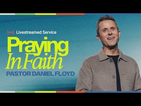 Gateway Church Live | “Praying in Faith” by Pastor Daniel Floyd | January 3–4