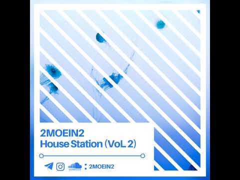 2MOEIN2 - House Station (Vol.2)