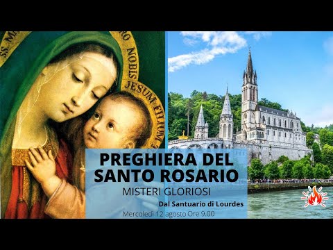 12/08/2020  ore 9:00 - (misteri gloriosi) S. Rosario da Lourdes