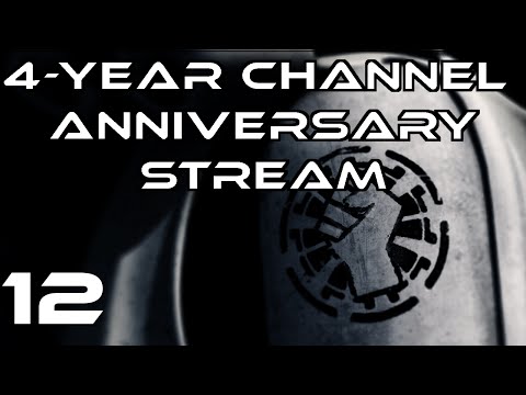 4-Year Channel Anniversary Stream! (Mod: Thrawn's Revenge) - 12 / 14