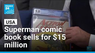 Comic book copy introducing Superman sells for $15 million • FRANCE 24 English