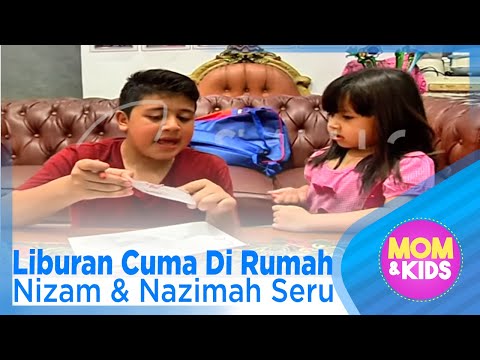 Liburan Cuma Di Rumah Nizam & Nazimah Tetap Bisa Seru - MOM & KIDS EPS 101 ( 2/3 )