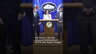 DOJ Declares ‘This Was Attempted Assassination of POTUS’ After Suspect Charged