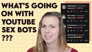 Exposing the scam of YouTube sex bots comments with investigative journalism - it's a wild trip!
